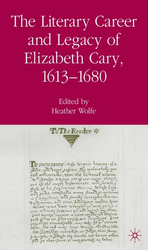 Book The Literary Career and Legacy of Elizabeth Cary, 1613-1680 free