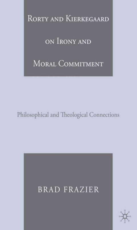 Book Rorty and Kierkegaard on Irony and Moral Commitment free Book Rorty and Kierkegaard on Irony and Moral Commitment free