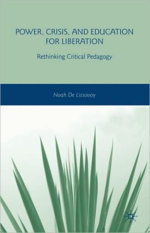 Book Power, Crisis, And Education For Liberation: Rethinking Critical Pedagogy free