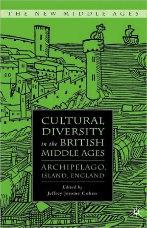 Book Cultural Diversity in the British Middle Ages: Archipelago, Island, England (The New Middle Ages) free