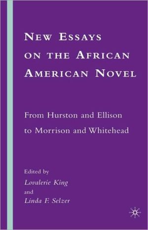 Book New Essays on the African American Novel: From Hurston and Ellison to Morrison and Whitehead free