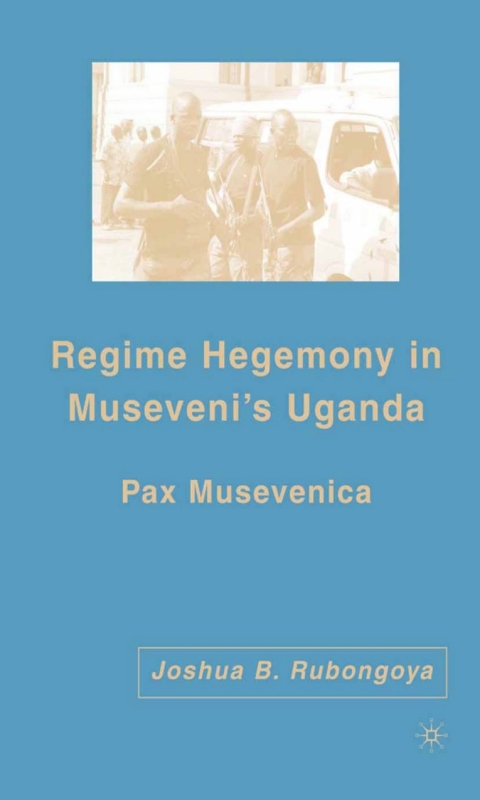 Book Regime Hegemony in Museveni’s Uganda free
