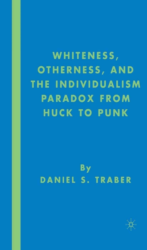Book Whiteness, Otherness and the Individualism Paradox from Huck to Punk free