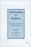 Book Spirituality in Business: Theory, Practice, and Future Directions free