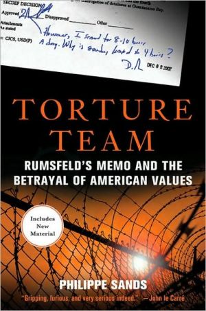 Book Torture Team: Rumsfeld's Memo and the Betrayal of American Values free