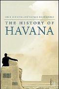 Book The History of Havana (Palgrave Essential Histories Series) free
