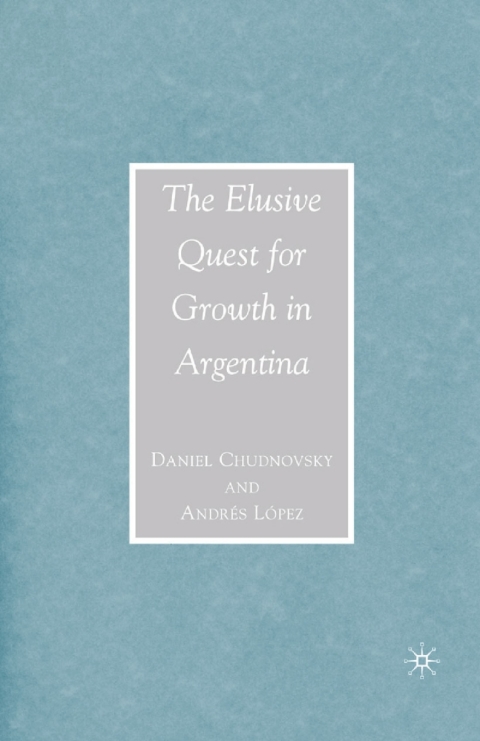 Book The Elusive Quest for Growth in Argentina free