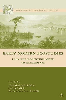 Book Early Modern Ecostudies: From the Florentine Codex to Shakespeare (Early Modern Cultural Studies 1500–1700) free