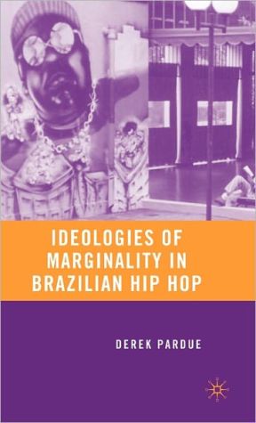 Book Ideologies of Marginality in Brazilian Hip Hop free