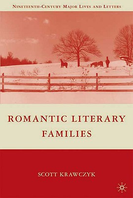 Book Romantic Literary Families (Nineteenth-Century Major Lives and Letters) free