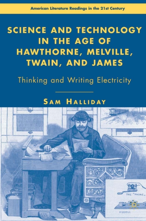 Book Science and Technology in the Age of Hawthorne, Melville, Twain, and James free