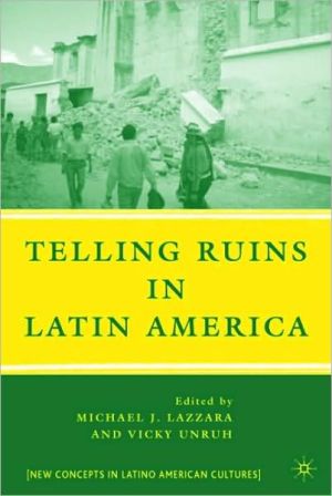 Book Telling Ruins in Latin America (New Directions in Latino American Cultures) free