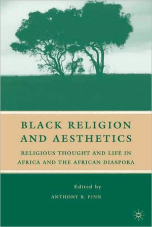 Book Black Religion and Aesthetics: Religious Thought and Life in Africa and the African Diaspora free