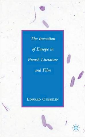 Book The Invention of Europe in French Literature and Film free