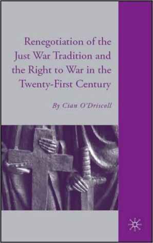 Book The renegotiation of the just war tradition and the right to war in the twenty-first century free