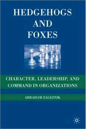 Book Hedgehogs and Foxes: Character, Leadership, and Command in Organizations free