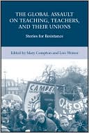 Book The Global Assault on Teaching, Teachers, and their Unions: Stories for Resistance free