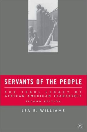 Book Servants of the People: The 1960s Legacy of African American Leadership free