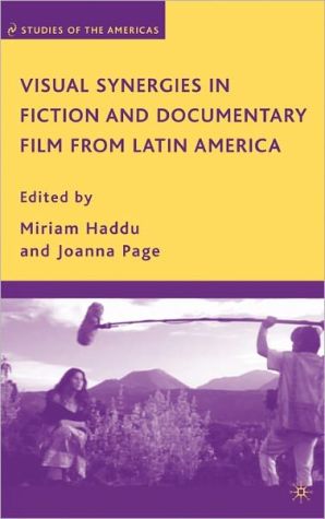Book Visual Synergies in Fiction and Documentary Film from Latin America (Studies of the Americas) free