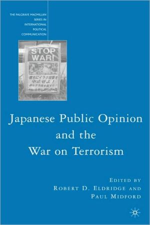 Book Japanese Public Opinion and the War on Terrorism (The Palgrave Macmillan Series in International Political Communication) free