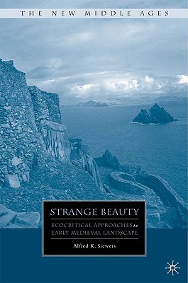 Book Strange Beauty: Ecocritical Approaches to Early Medieval Landscape (The New Middle Ages) free
