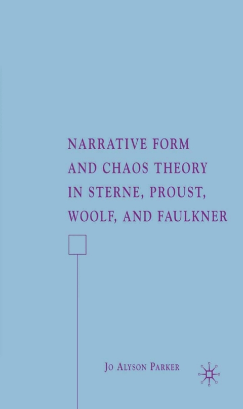 Book Narrative Form and Chaos Theory in Sterne, Proust, Woolf, and Faulkner free