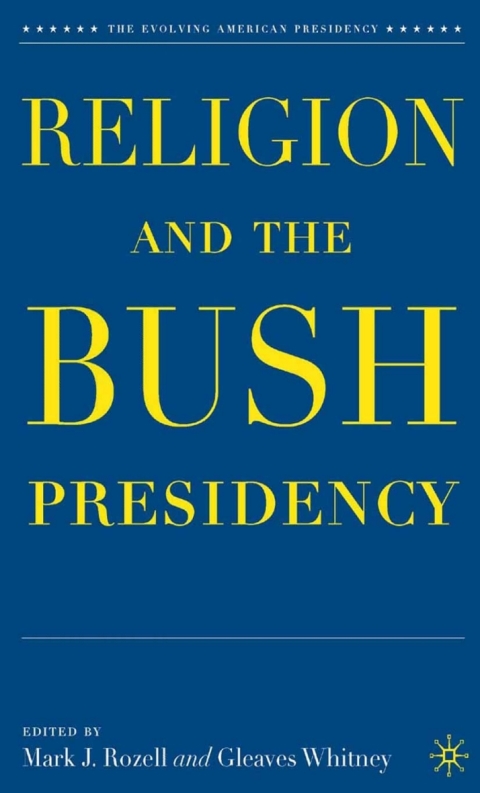 Book Religion and the Bush Presidency free