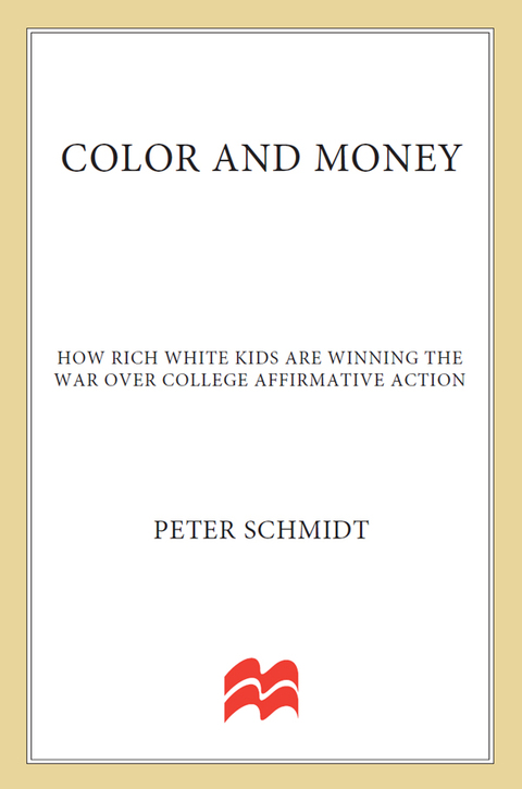 Book Color and Money: How Rich White Kids Are Winning the War over College Affirmative Action free