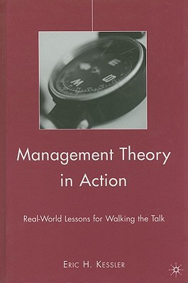 Book Management Theory in Action: Real-World Lessons for Walking the Talk free