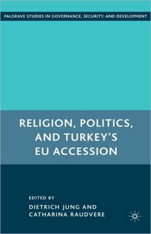 Book Religion, Politics, and Turkey’s EU Accession (Governance, Security and Development) free