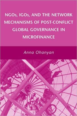 Book NGOs, IGOs, and the Network Mechanisms of Post-Conflict Global Governance in Microfinance free