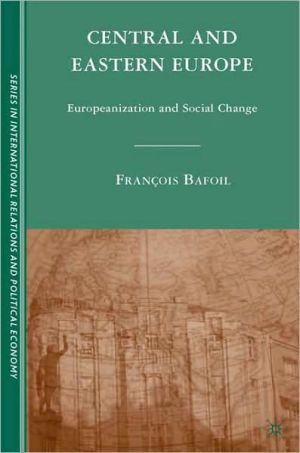 Book Central and Eastern Europe: Europeanization and Social Change (The Sciences Po Series in International Relations and Political Economy) free