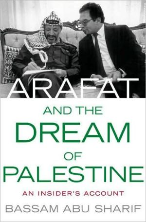 Book Arafat and the Dream of Palestine: An Insider's Account free