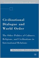 Book Civilizational Dialogue and World Order: The Other Politics of Cultures, Religions, and Civilizations in International Relations (Culture and Religion in International Relations) free