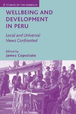 Book Wellbeing and Development in Peru: Local and Universal Views Confronted (Studies of the Americas) free