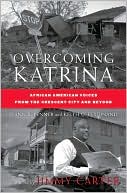 Book Overcoming Katrina: African American Voices from the Crescent City and Beyond (Palgrave Studies in Oral History) free