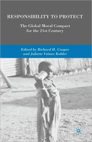 Book Responsibility to Protect: The Global Moral Compact for the 21st Century free
