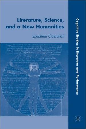 Book Literature, Science, and a New Humanities (Cognitive Studies in Literature and Performance) free