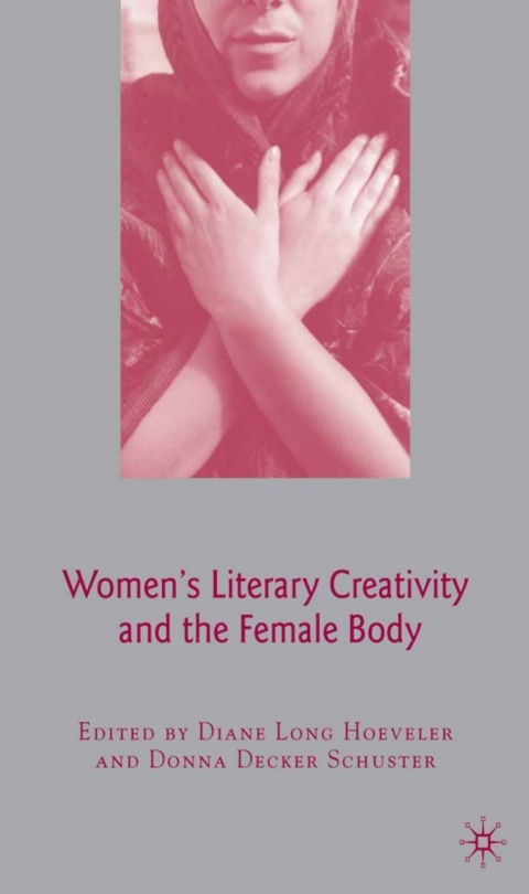 Book Women's Literary Creativity and the Female Body free