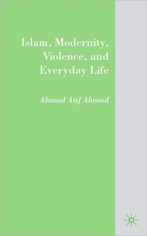 Book Islam, Modernity, Violence, and Everyday Life free