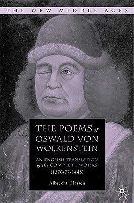 Book The Poems of Oswald Von Wolkenstein: An English Translation of the Complete Works (1376/77–1445) (The New Middle Ages) free