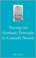 Book Tracing the Aesthetic Principle in Conrad's Novels free