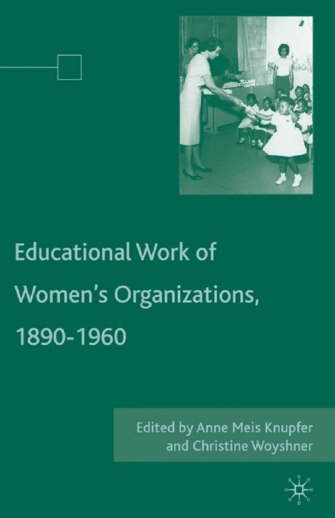 Book The Educational Work of Women’s Organizations, 1890–1960 free