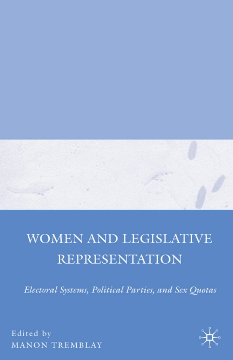Book Women and Legislative Representation: Electoral Systems, Political Parties, and Sex Quotas free