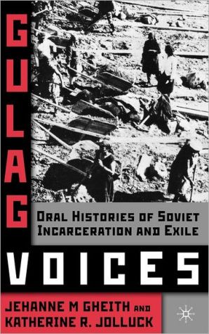 Book Gulag Voices: Oral Histories of Soviet Incarceration and Exile (Palgrave Studies in Oral History) free