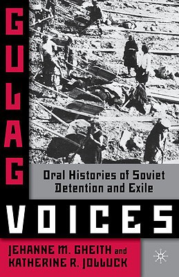 Book Gulag Voices: Oral Histories of Soviet Incarceration and Exile (Palgrave Studies in Oral History) free