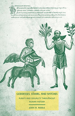 Book Goddesses, Elixirs, and Witches: Plants and Sexuality throughout Human History free