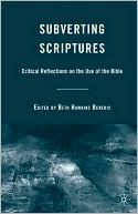 Book Subverting Scriptures: Critical Reflections on the Use of the Bible free