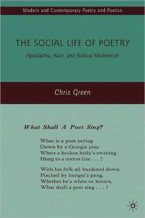 Book The Social Life of Poetry: Appalachia, Race, and Radical Modernism (Modern and Contemporary Poetry and Poetics) free