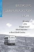 Book Bringing Desegregation Home: Memories of the Struggle toward School Integration in Rural North Carolina (Palgrave Studies in Oral History) free